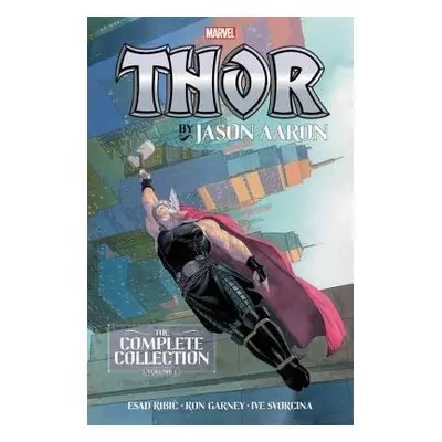 Thor by Jason Aaron: The Complete Collection Vol. 1 - Aaron, Jason