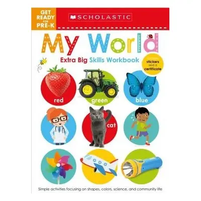 My World Get Ready for Pre-K Workbook: Scholastic Early Learners (Extra Big Skills Workbook)