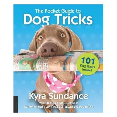 Pocket Guide to Dog Tricks - Sundance, Kyra