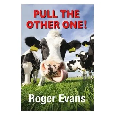 Pull the Other One! - Evans, Roger