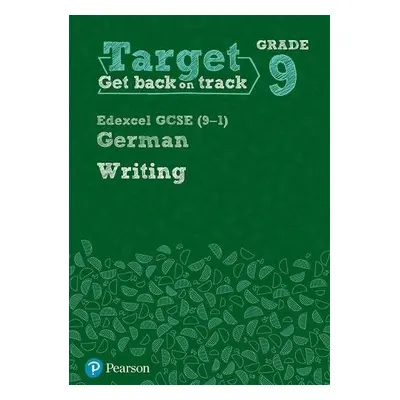 Target Grade 9 Writing Edexcel GCSE (9-1) German Workbook