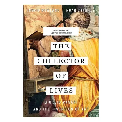 Collector of Lives - Charney, Noah a Rowland, Ingrid