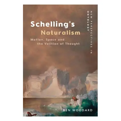 Schelling's Naturalism - Woodard, Ben