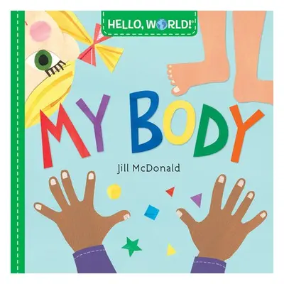 Hello, World! My Body - Mcdonald, Jill