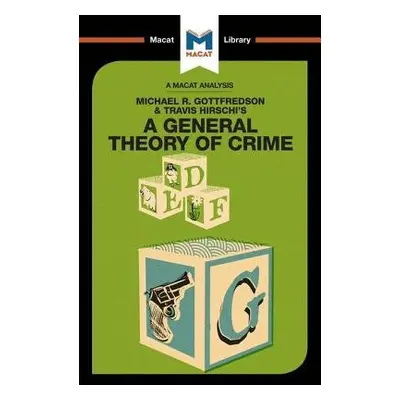 Analysis of Michael R. Gottfredson and Travish Hirschi's A General Theory of Crime - Jenkins, Wi