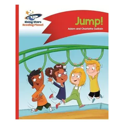 Reading Planet - Jump! - Red A: Comet Street Kids - Guillain, Adam a Guillain, Charlotte