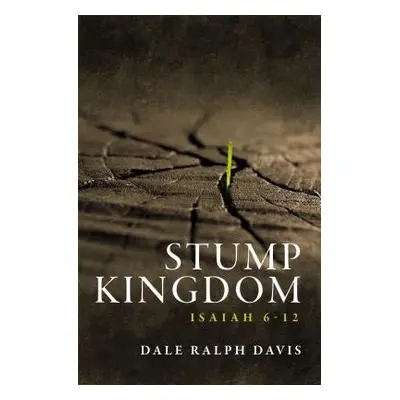 Stump Kingdom - Davis, Dale Ralph