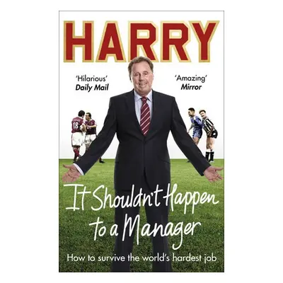 It Shouldn’t Happen to a Manager - Redknapp, Harry