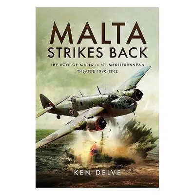 Malta Strikes Back - Delve, Ken