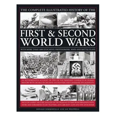 Complete Illustrated History of the First a Second World Wars - Sommerville Donald a Westwell 