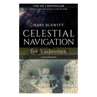 Celestial Navigation for Yachtsmen - Blewitt, Mary