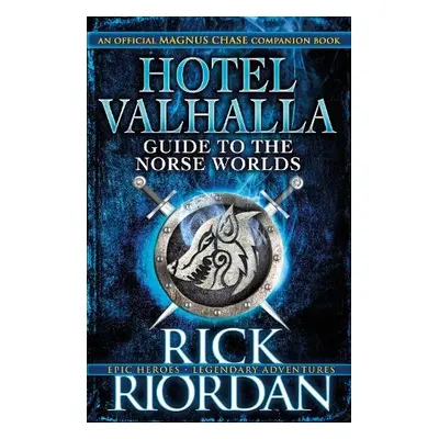 Hotel Valhalla Guide to the Norse Worlds - Riordan, Rick