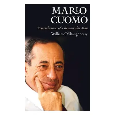 Mario Cuomo - O'Shaughnessy, William