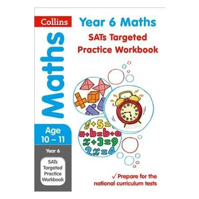 Year 6 Maths KS2 SATs Targeted Practice Workbook - Collins KS2