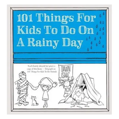 101 Things for Kids to do on a Rainy Day - Isaac, Dawn