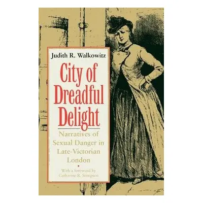 City of Dreadful Delight - Walkowitz, Judith R.