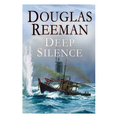 Deep Silence - Reeman, Douglas