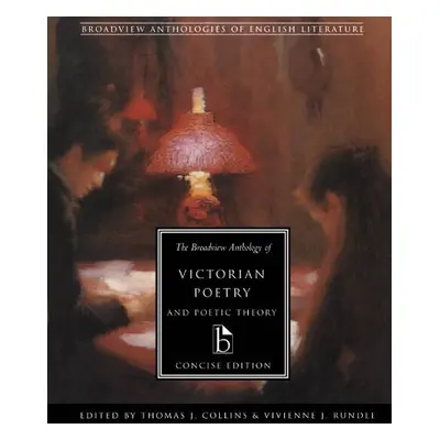 Broadview Anthology of Victorian Poetry and Poetic Theory Concise Edition