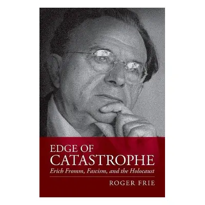 Edge of Catastrophe - Frie, Roger (Professor, Professor, Simon Fraser University and University 