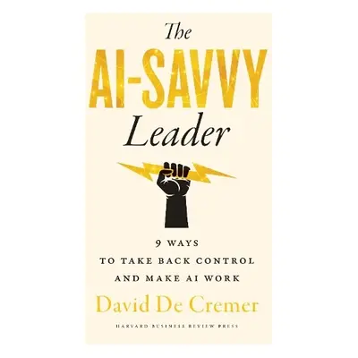 AI-Savvy Leader - Cremer, David De