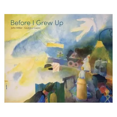 Before I Grew Up - Miller, John