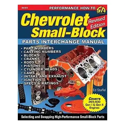 Chevrolet Small Blocks Parts Interchange Manual - Staffel Jnr, Ed