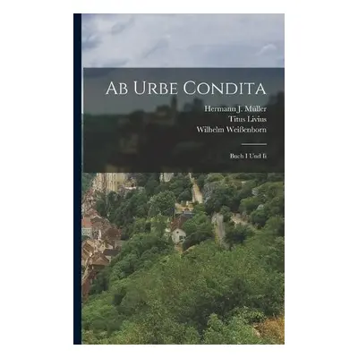 Ab Urbe Condita - Livius, Titus a