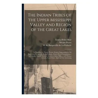 Indian Tribes of the Upper Mississippi Valley and Region of the Great Lakes - Perrot, Nicolas 16