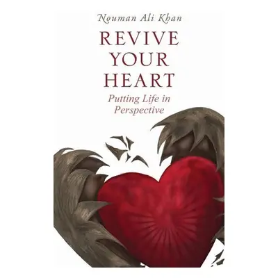 Revive Your Heart - Khan, Nouman Ali