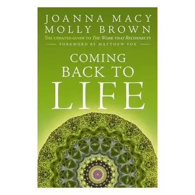 Coming Back to Life - Macy, Joanna a Brown, Molly Young