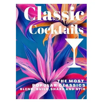 Classic Cocktails - New Holland Publishers