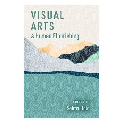 Visual Arts and Human Flourishing