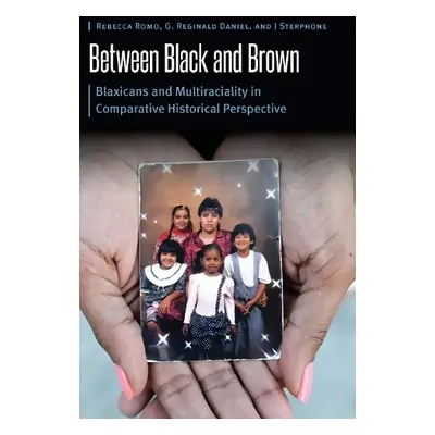 Between Black and Brown - Romo, Rebecca a Daniel, G. Reginald a Sterphone, J