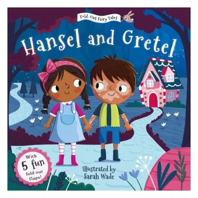 Hansel and Gretel (Fold-Out Fairy Tales)