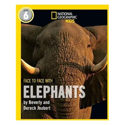 Face to Face with Elephants - Joubert, Beverly a Joubert, Dereck