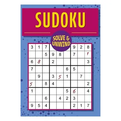 Solve and Unwind: Sudoku - Saunders, Eric