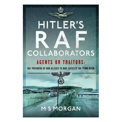 Hitler's RAF Collaborators - Morgan, M S