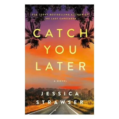 Catch You Later - Strawser, Jessica