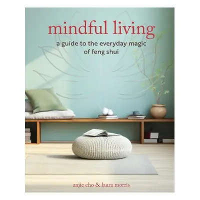 Mindful Living - Cho, Anjie a Morris, Laura