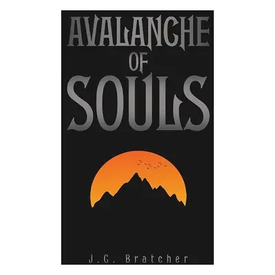 Avalanche of Souls - Bratcher, J.C.