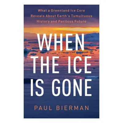 When the Ice Is Gone - Bierman, Paul