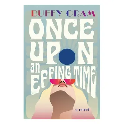 Once Upon an Effing Time - Cram, Buffy