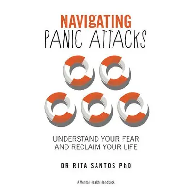 Navigating Panic Attacks - Santos, Rita