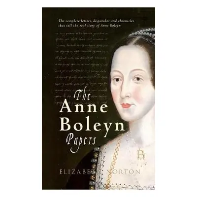 Anne Boleyn Papers - Norton, Elizabeth