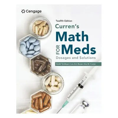 Curren's Math for Meds: Dosages and Solutions - Tomlinson, Gladdi (Harrisburg Area Community Col