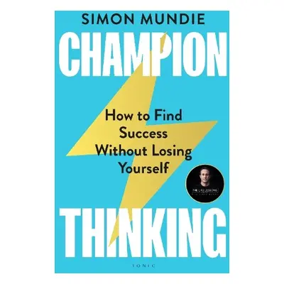 Champion Thinking - Mundie, Simon