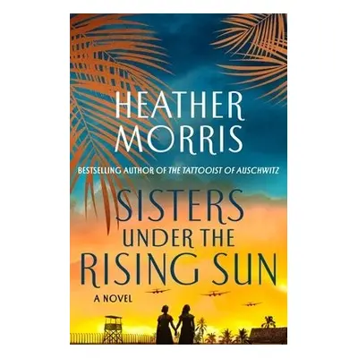 Sisters Under the Rising Sun - Morris, Heather