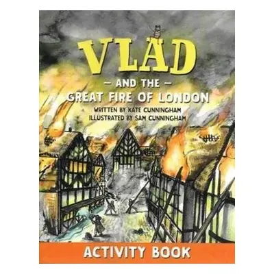 Vlad and the Great Fire of London Activity Book - Cunningham, Kate