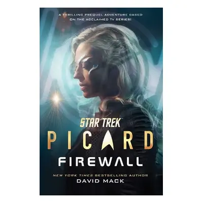 Star Trek: Picard: Firewall - Mack, David