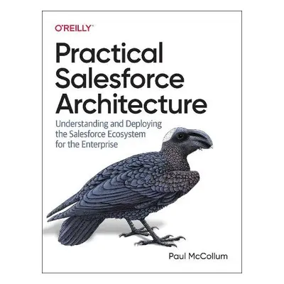 Practical Salesforce Architecture - McCollum, Paul